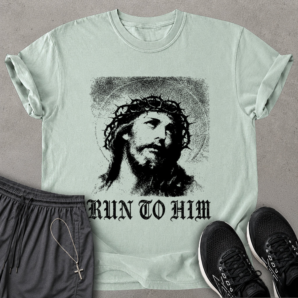 Run To Him T-shirt