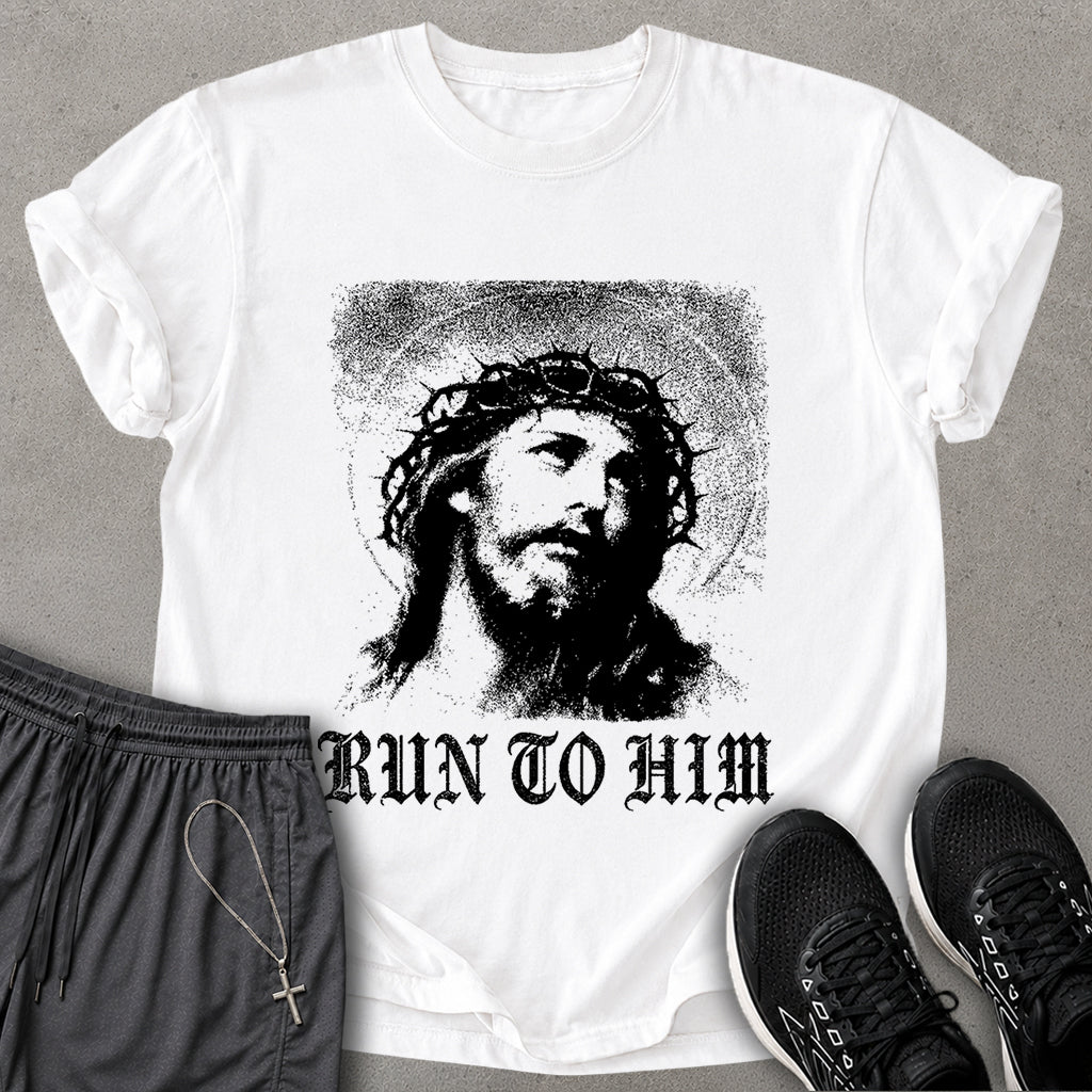 Run To Him T-shirt