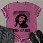 Run To Him T-shirt