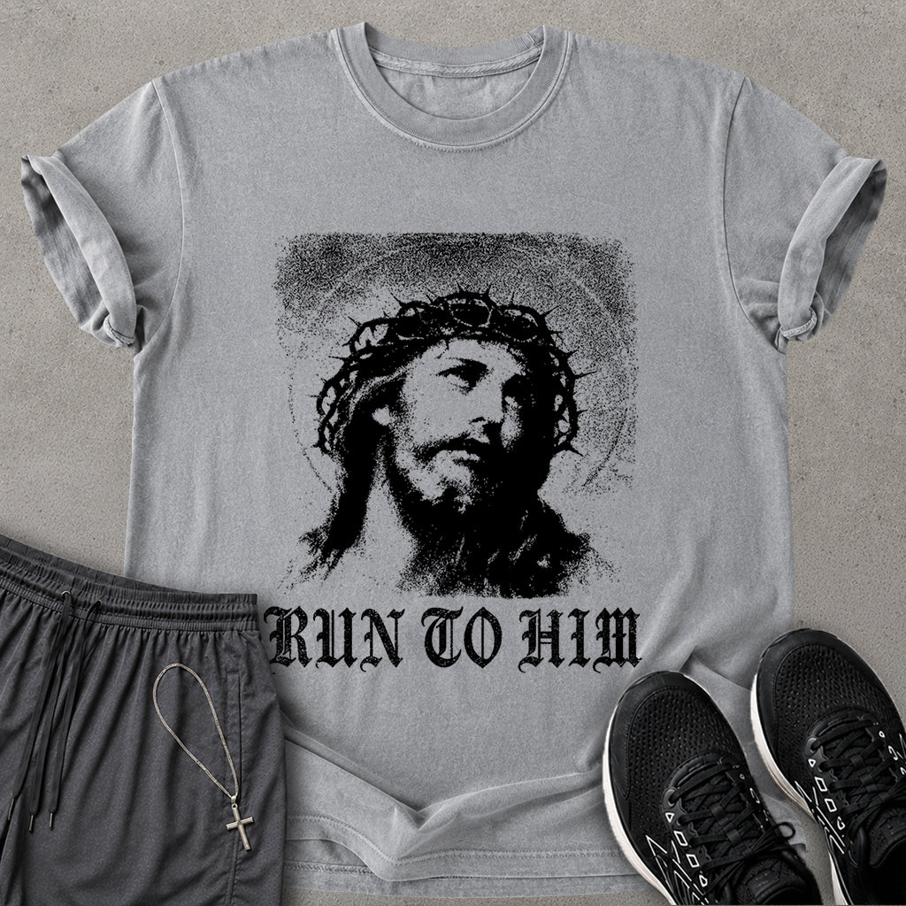 Run To Him T-shirt