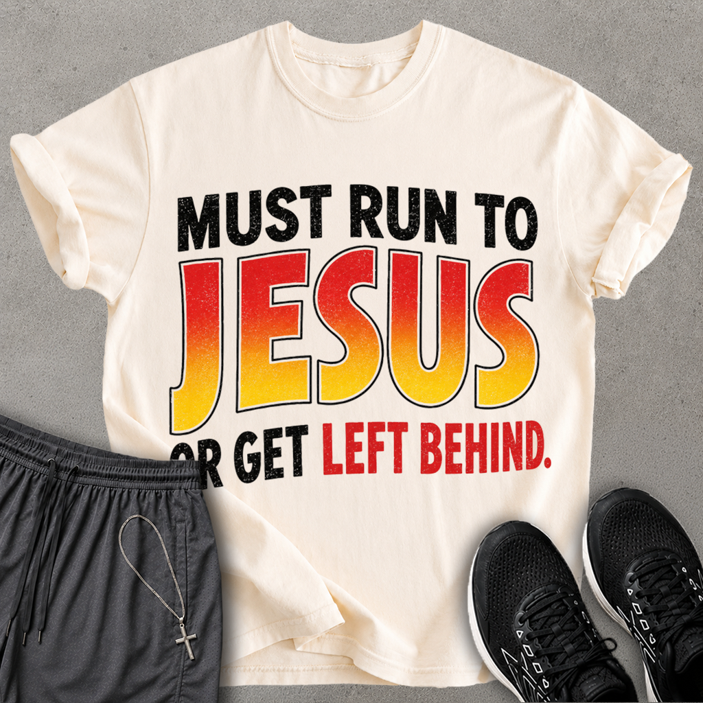 Must Run To Jesus T-shirt