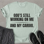 God Still Working T-shirt