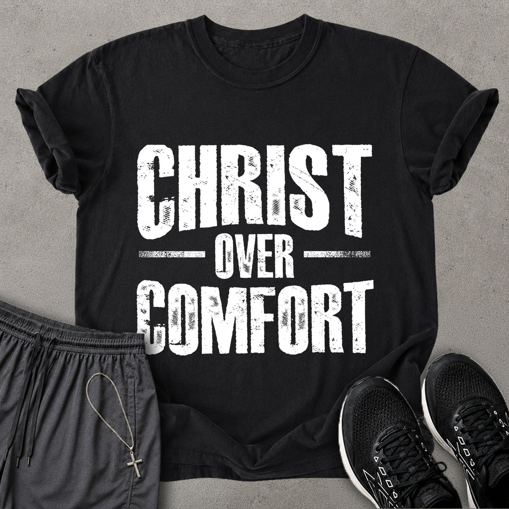 Christ over Comfort T-shirt