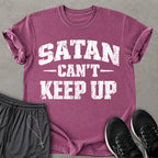 Satan Can't Keep Up T-shirt