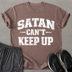 Satan Can't Keep Up T-shirt