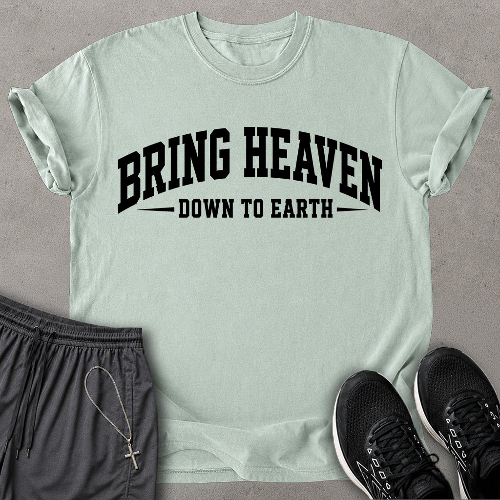 Bring Heaven T-shirt