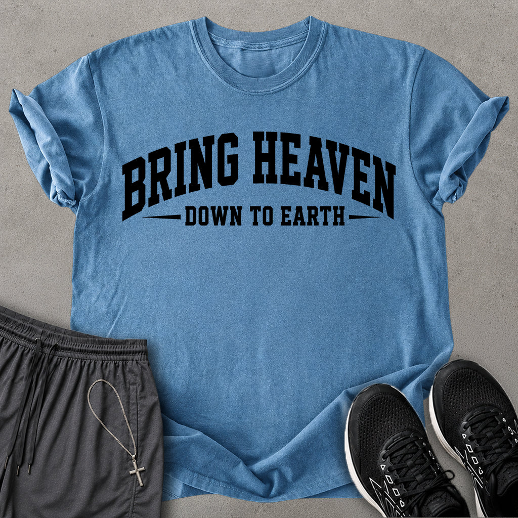 Bring Heaven T-shirt