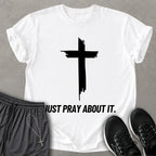 Just Pray About It T-shirt