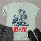 Not Today Satan T-shirt