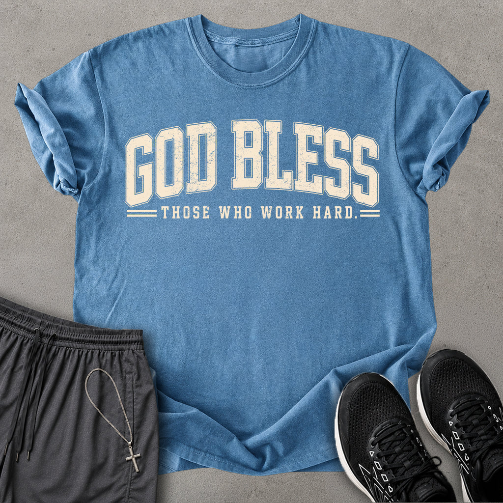 Those Who Work Hard T-shirt