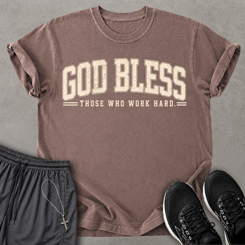 Those Who Work Hard T-shirt