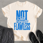Not Flawless T-shirt