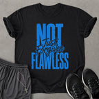 Not Flawless T-shirt