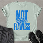Not Flawless T-shirt