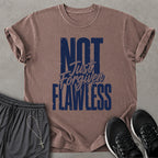 Not Flawless T-shirt