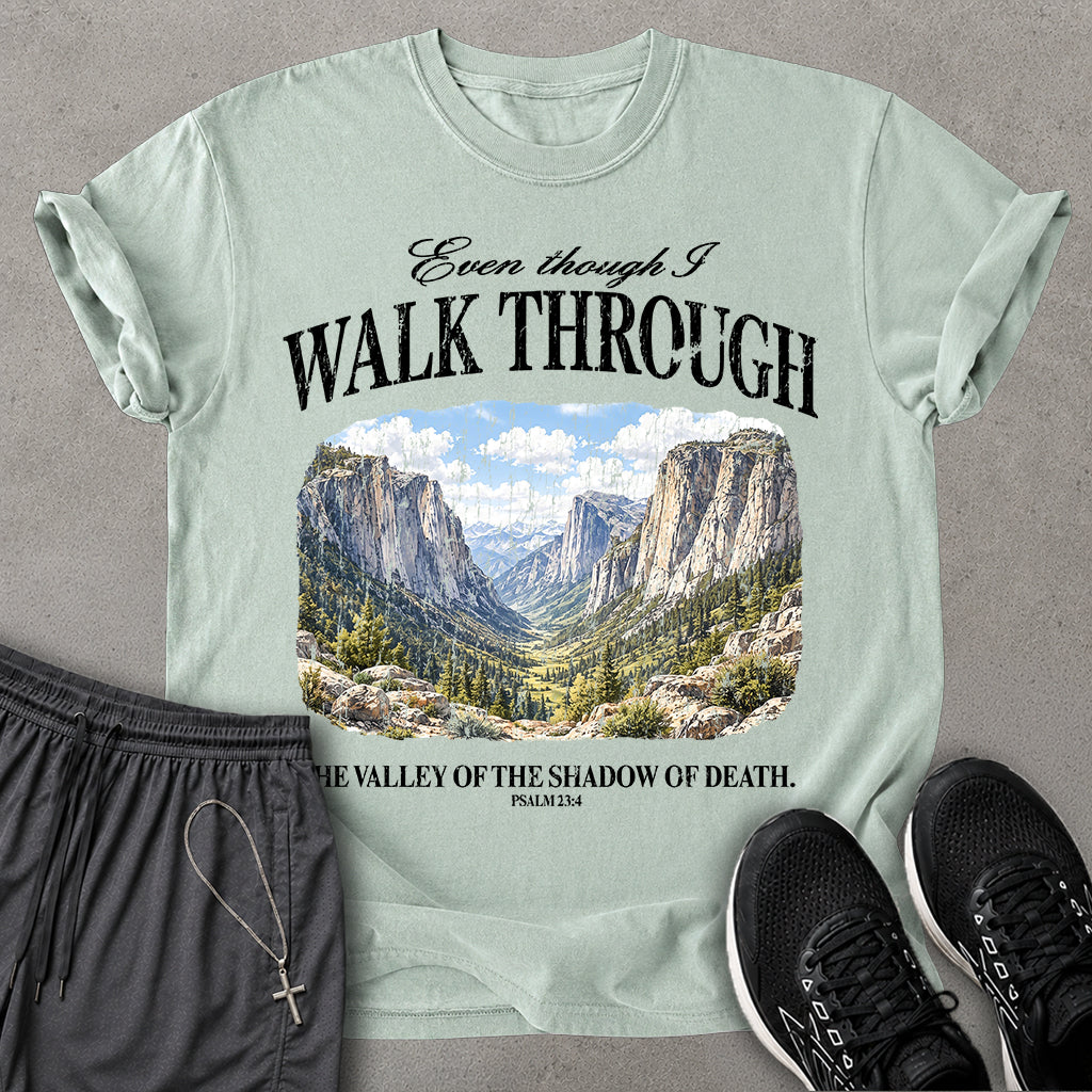 Walk Through Valley  T-shirt