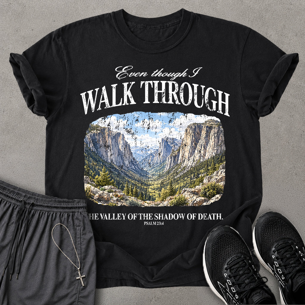 Walk Through Valley  T-shirt