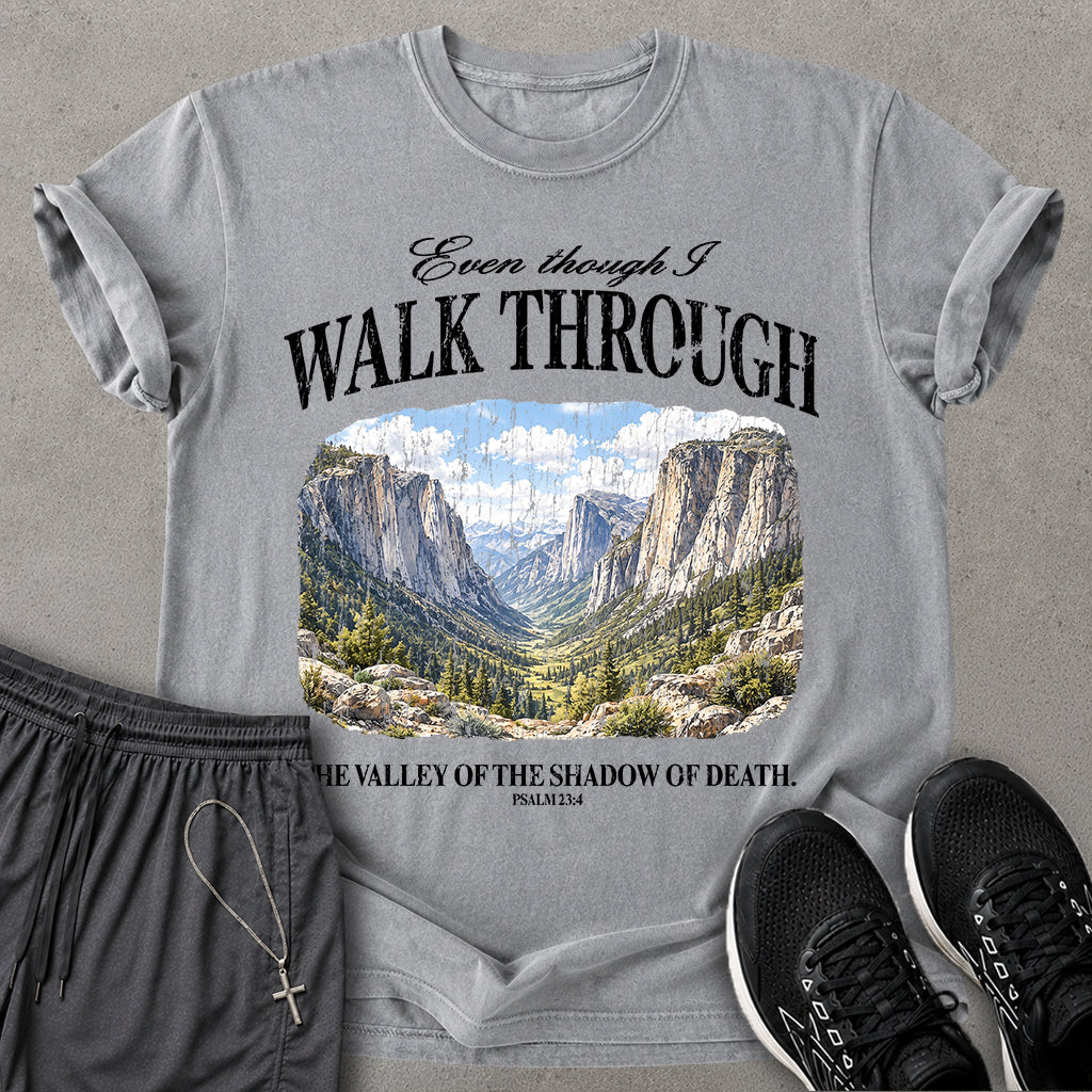 Walk Through Valley  T-shirt