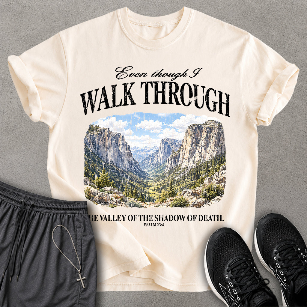 Walk Through Valley  T-shirt
