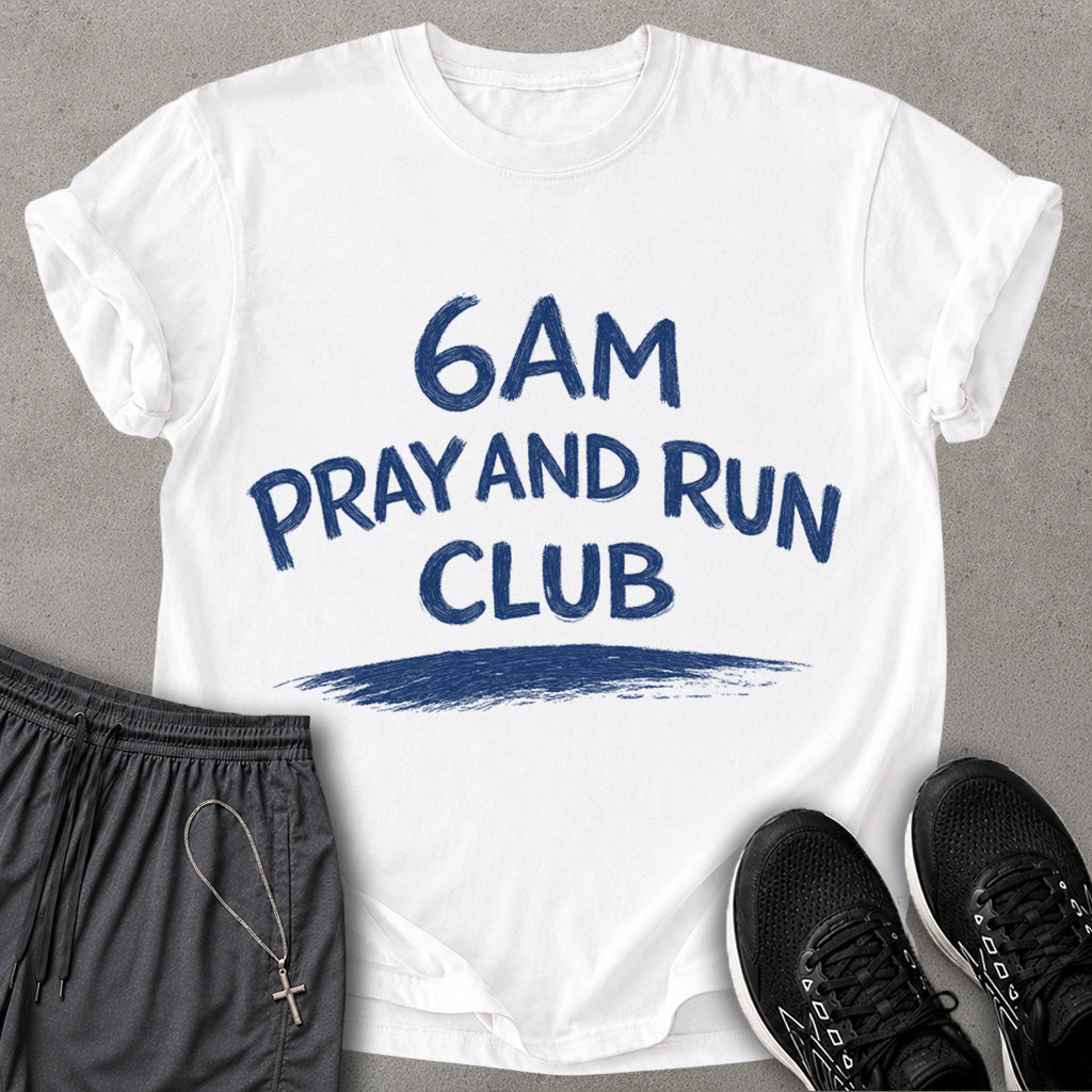 6AM Pray and Run Club T-Shirt