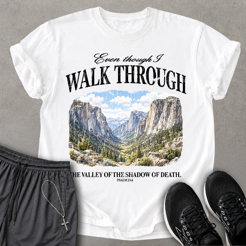 Walk Through Valley  T-shirt